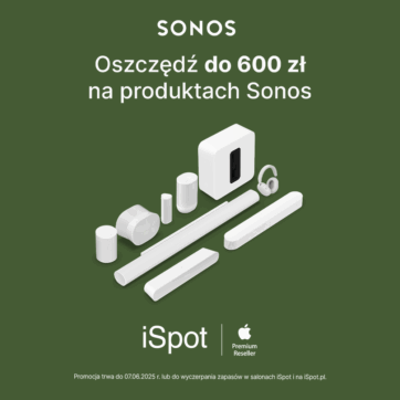 Sonos do 600 zł taniej w iSpot!