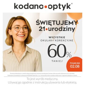 21 urodziny KODANO Optyk! WSZYSTKIE okulary korekcyjne 60% taniej